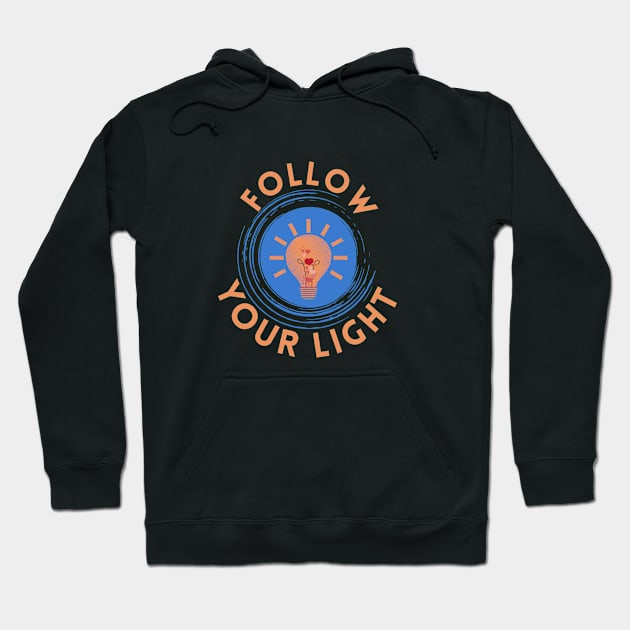 Follow your light Hoodie by Rebecca Abraxas - Brilliant Possibili Tees